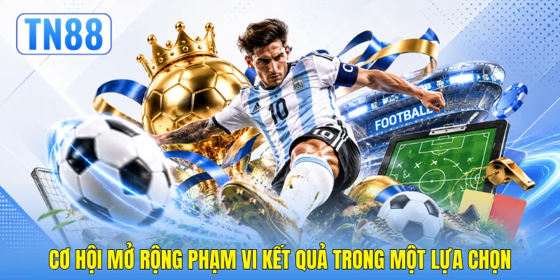 Cơ hội mở rộng phạm vi kết quả trong một lựa chọn