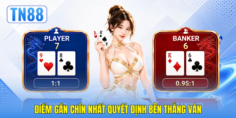 Điểm gần chín nhất quyết định bên thắng ván