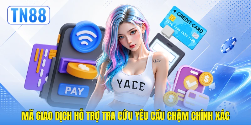 Mã giao dịch hỗ trợ tra cứu yêu cầu chậm chính xác