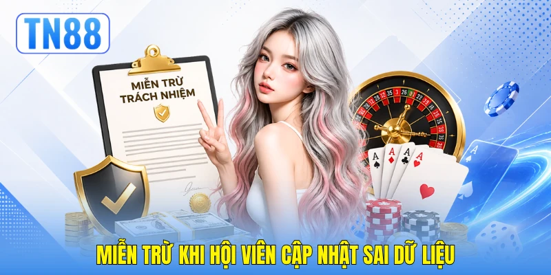 Miễn trừ khi hội viên cập nhật sai dữ liệu